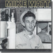 'contemplating the engine room' by mike watt