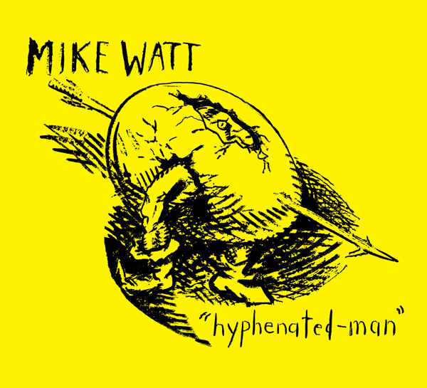 mike watt's 'hyphenated-man' front cover, art by raymond pettibon