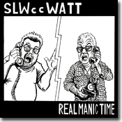 cover art for slw cc watt's 'real manic time' album