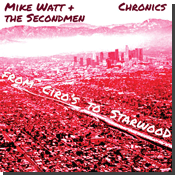 the chronics and mike watt + the secondmen split seven inch vinyl 'from ciro's to starwood' cover